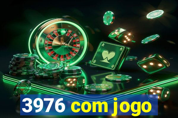 3976 com jogo